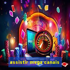 assistir mega canais